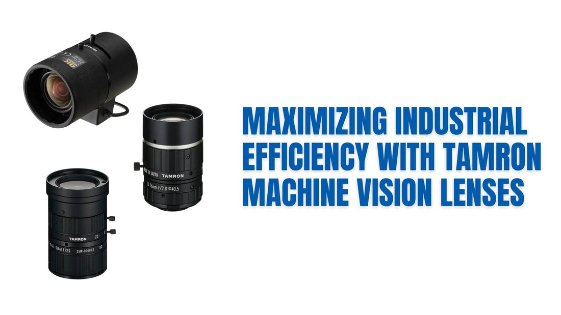 Maximizing Industrial Efficiency with Tamron Machine Vision Lenses - USA Security Systems