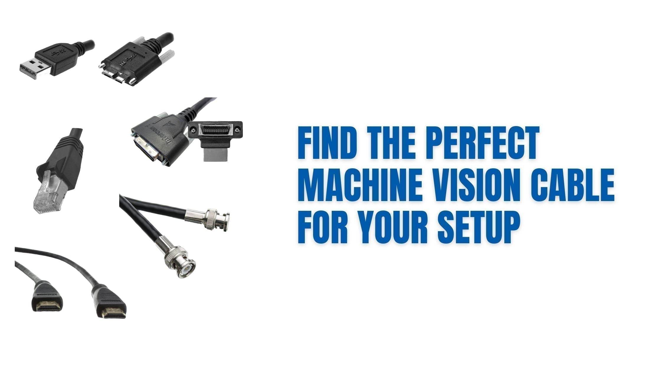Wire Vision Link Module How to Pick the Right Machine Vision Cable – CoaXPress, Camera Link, G ...